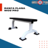 Banca plana Wod Pro,Banca plana Wod Pro